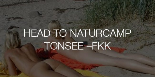 Head to Naturcamp Tonsee – FKK