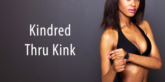 Kindred Thru Kink