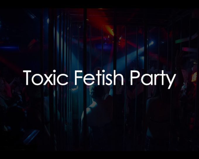 Toxic Fetish Party