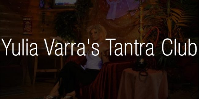 Yulia Varra’s Tantra Swingers Club Russia