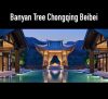 Banyan Tree Chongqing Beibei