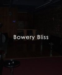 Bowery Bliss